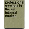 Professional Services In The Eu Internal Market door Tinne Heremans