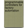 Programmable Controllers For Factory Automation door David G. Johnson