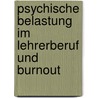 Psychische Belastung Im Lehrerberuf Und Burnout door Herbert Flath