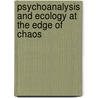 Psychoanalysis And Ecology At The Edge Of Chaos door Joseph Dodds