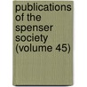 Publications Of The Spenser Society (Volume 45) door Spenser Society