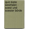 Quiz-Kiste Westfalen - Soest und Soester Börde door Günter Beaugrand