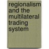 Regionalism And The Multilateral Trading System by Publishing Oecd Publishing