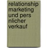 Relationship Marketing Und Pers Nlicher Verkauf door Agnes Trojan