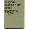 Religious Utopias & The Ameri Experience 1732-2 door Robert P. Sutton