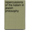 Repercussions of the Kalam in Jewish Philosophy door Harry Austryn Wolfson