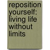 Reposition Yourself: Living Life Without Limits door T.D. Jakes