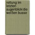 Rettung im letzten Augenblick/Die Weißen Busse