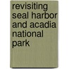 Revisiting Seal Harbor And Acadia National Park door Lydia Vanderbergh
