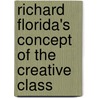 Richard Florida's Concept Of The Creative Class door Renard Teipelke