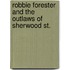 Robbie Forester And The Outlaws Of Sherwood St.