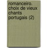Romanceiro. Choix De Vieux Chants Portugais (2) door Th?odore Puymaigre
