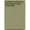 Rumänisch-orthodoxe Kirchenordnungen 1786-2008 by Paul Brusanowski