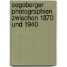 Segeberger Photographien zwischen 1870 und 1940 by Peter Zastrow