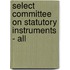 Select Committee on Statutory Instruments - All