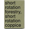 Short Rotation Forestry, Short Rotation Coppice door . Eea -European Environment Agency