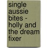 Single Aussie Bites - Holly and the Dream Fixer by Rosemary Hayes
