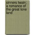 Sinners Twain; A Romance Of The Great Lone Land