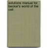 Solutions Manual For Becker's World Of The Cell door Jeff Hardin