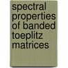 Spectral Properties Of Banded Toeplitz Matrices door Sergei M. Grudsky