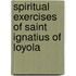 Spiritual Exercises Of Saint Ignatius Of Loyola