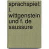 Sprachspiel: L. Wittgenstein Und F. De Saussure by Violetta Stolz