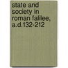 State And Society In Roman Falilee, A.D.132-212 by Martin Goodman