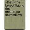 Sthetische Berechtigung Des Modernen Stummfilms by Thomas Ochs