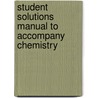 Student Solutions Manual to Accompany Chemistry by Martin Silberberg