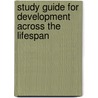 Study Guide For Development Across The Lifespan door Robert S. Feldman