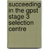 Succeeding In The Gpst Stage 3 Selection Centre