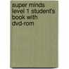 Super Minds Level 1 Student's Book With Dvd-Rom door Peter Lewis-Jones