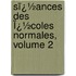 Sï¿½Ances Des Ï¿½Coles Normales, Volume 2