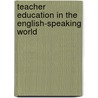 Teacher Education In The English-Speaking World by Tom O'Donoghue