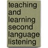 Teaching And Learning Second Language Listening