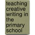 Teaching Creative Writing In The Primary School