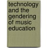 Technology And The Gendering Of Music Education by Victoria Armstrong