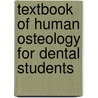 Textbook Of Human Osteology For Dental Students by Singh