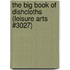 The Big Book Of Dishcloths (Leisure Arts #3027)