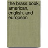 The Brass Book, American, English, and European by Peter Schiffer