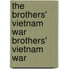 The Brothers' Vietnam War Brothers' Vietnam War door Herman Graham Iii