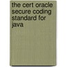 The Cert Oracle Secure Coding Standard For Java by Fred Long