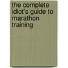 The Complete Idiot's Guide to Marathon Training by Paula Petrella