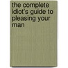 The Complete Idiot's Guide to Pleasing Your Man door Eve Salinger