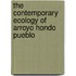 The Contemporary Ecology Of Arroyo Hondo Pueblo