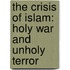 The Crisis Of Islam: Holy War And Unholy Terror