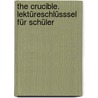 The Crucible. Lektüreschlüsssel Für Schüler by Arthur Miller