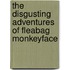 The Disgusting Adventures Of Fleabag Monkeyface