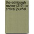 The Edinburgh Review (219); Or Critical Journal