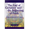 The End of Certainty and the Beginning of Faith by D. Brian Austin
